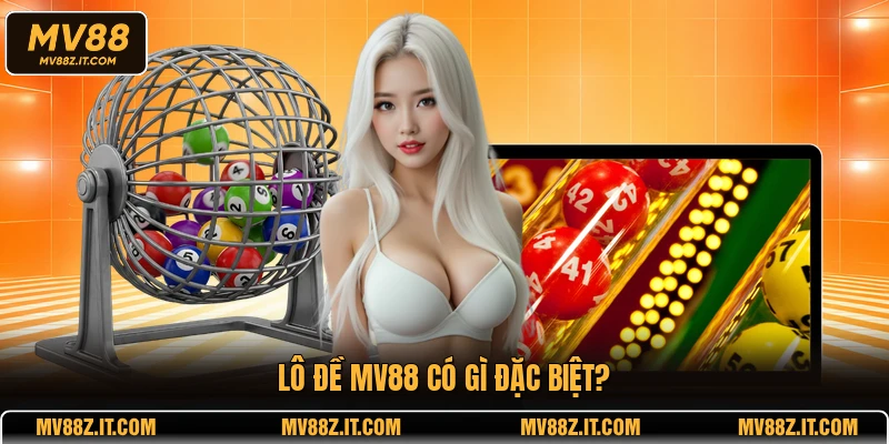 Lô đề MV88 có gì đặc biệt?